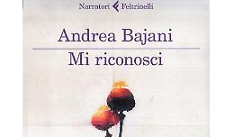 Andrea Bajani - Mi riconosci