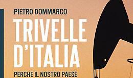 Domani presentazione del libro 'Trivelle d'Italia' di Dommarico
