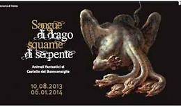 A Trento ''Sangue di drago squame di serpente''. Dal 10 agosto