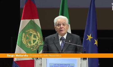 Mattarella "Il volontariato è una leva possente per dare vicinanza"