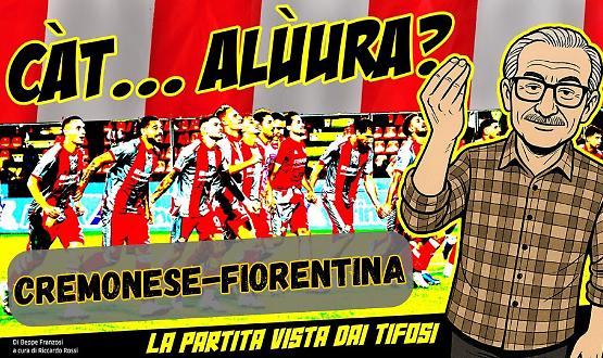 Cremonese-Fiorentina, i commenti dei tifosi