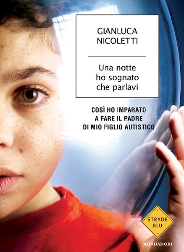 Gianluca Nicoletti - 'Una notte ho sognato che parlavi'