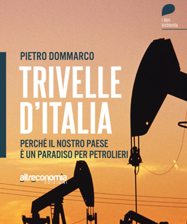 Pietro Dommarco - 'Trivelle d'Italia'
