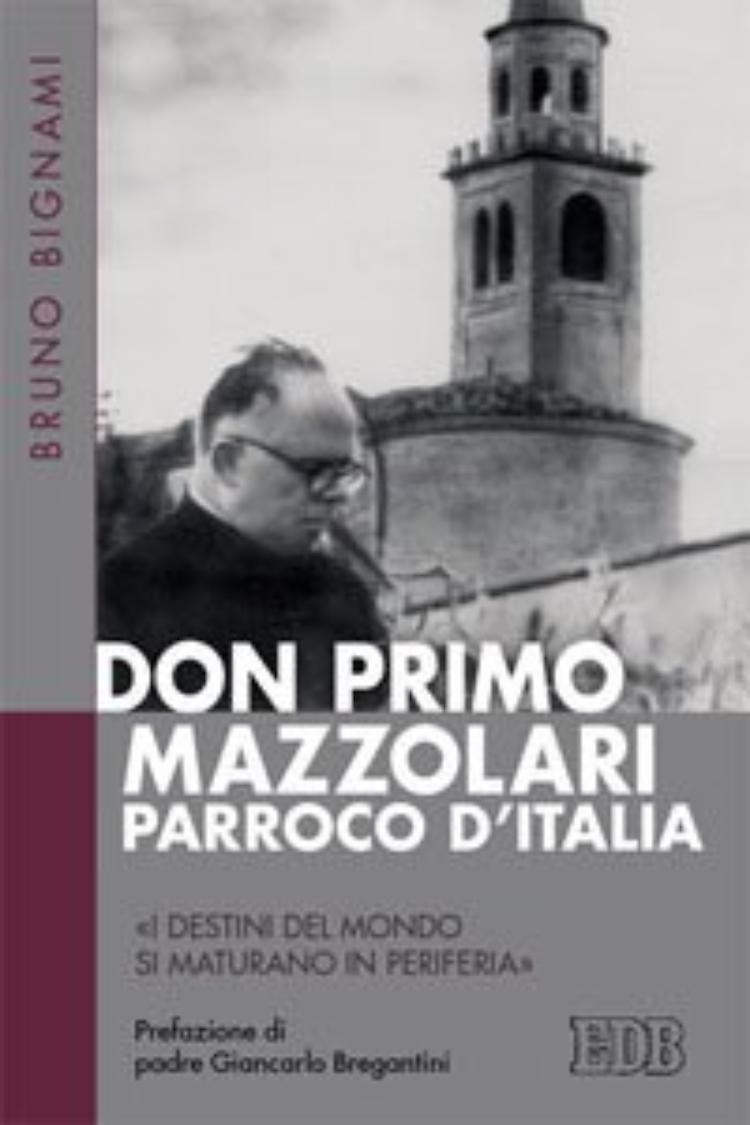'Don Primo parroco d'Italia', ecco la biografia scritta da don Bignami