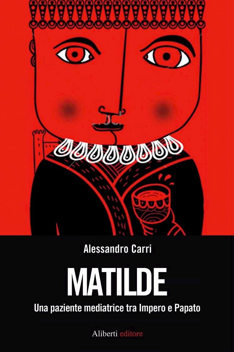 Matilde 'teatrale' tra Impero e Papato