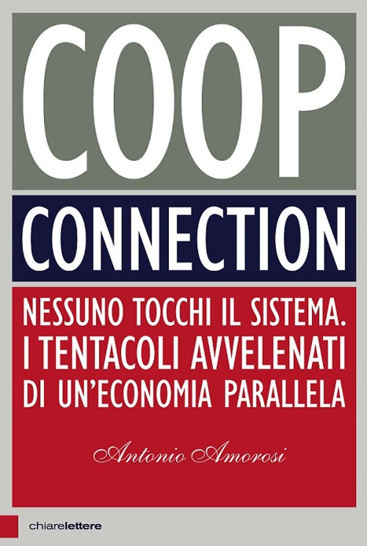 Il libro di Antonio Amorosi racconta le contraddizioni e gli illeciti del sistema Coop
