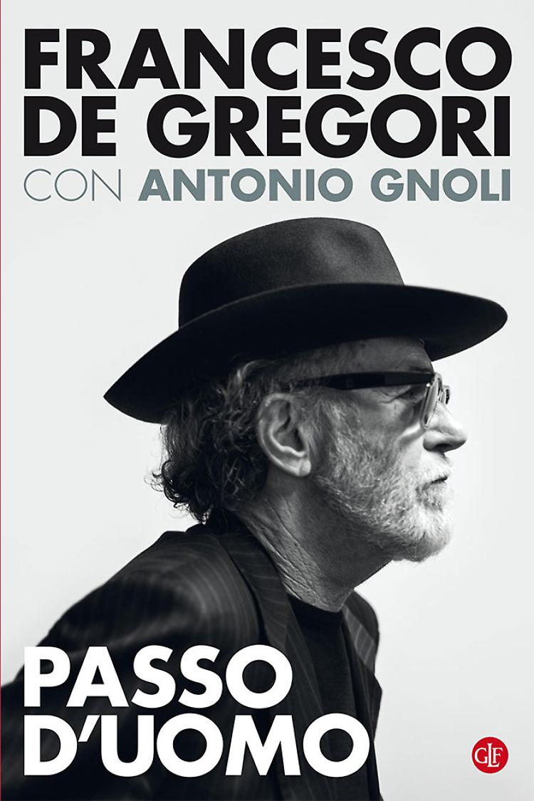 “Passo d'uomo”: il libro autobiografico di Francesco De Gregori
