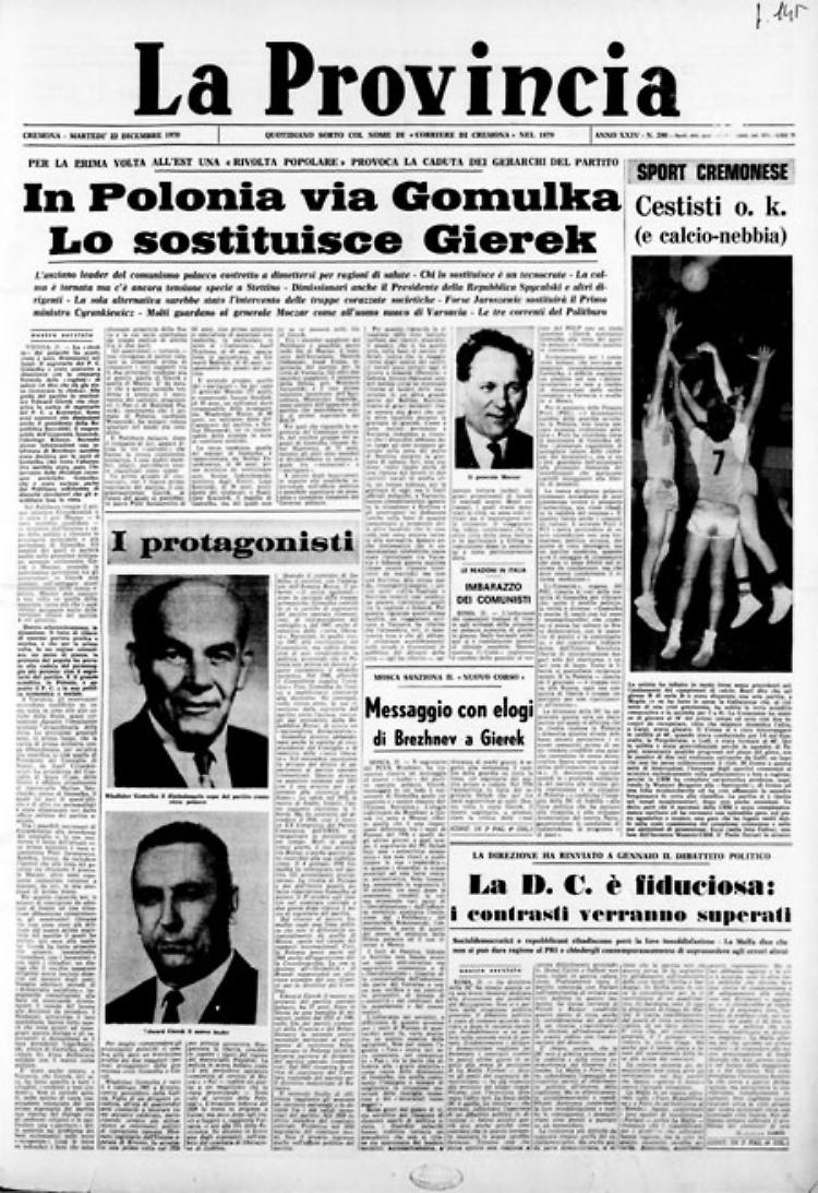 Per la prima volta all'Est, una "rivolta popolare" provoca la caduta dei gerarchi di partito. in Polonia via Gomulka. Lo sostituisce Gierek.