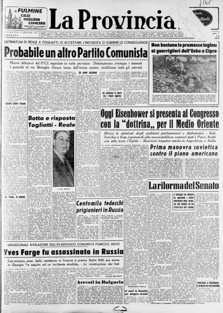 ** Probabile un altro Partito Comunista - **Non bastano le promesse inglesi ai guerriglieri dell'Eoka a Cipro - ** **Oggi Eisenhower sì presenta al Congresso con la "dottrina" per il Medio Oriente
