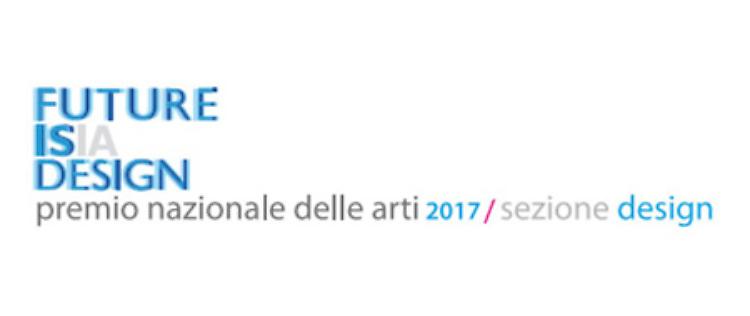  XII edizione del Premio “Premio Nazionale delle Arti 2017 – Sezione design”