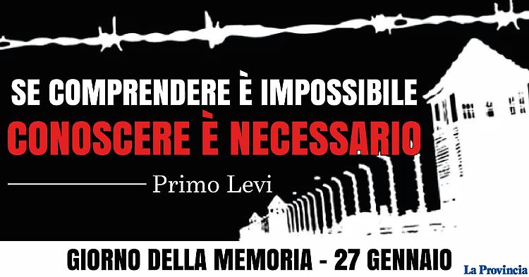 "Se comprendere è impossibile, conoscere è necessario". Primo Levi
