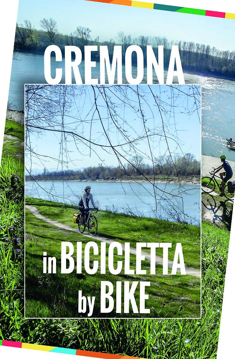 Cremona by bike: una nuova mappa per tornare in sella e scoprire il territorio