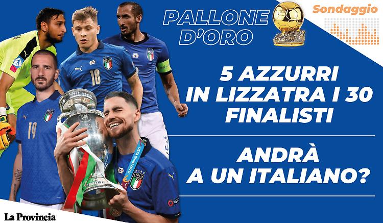Cinque azzurri in lizza per il Pallone d'oro 2021: potrà vincere un italiano?