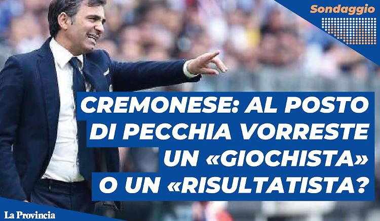 Cremonese, col congedo di Pecchia serve un nuovo allenatore: un «giochista» o un «risultatista»?
