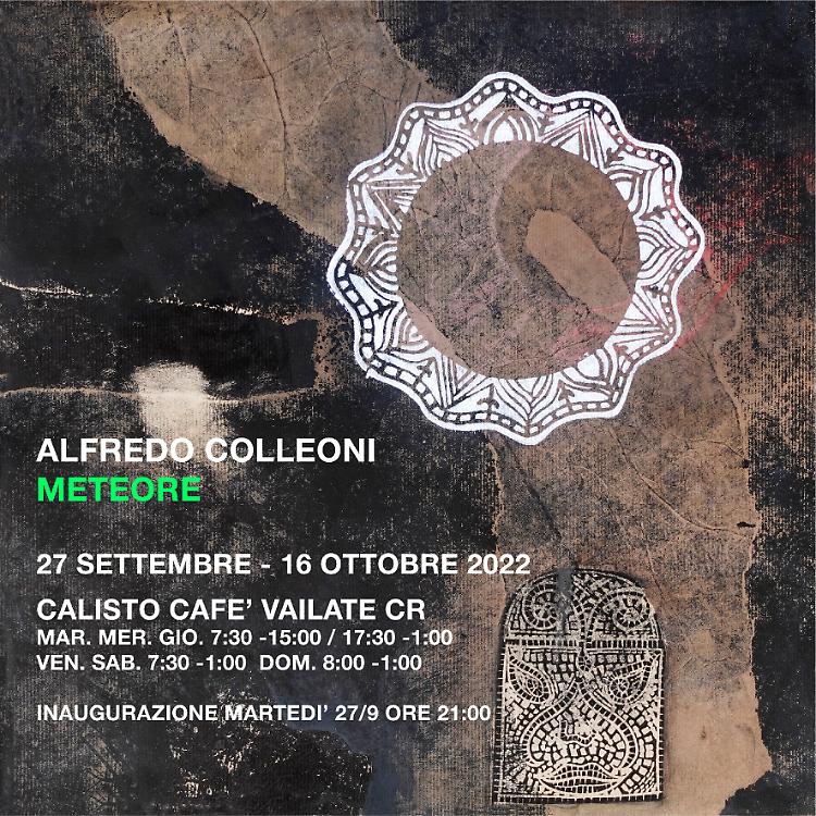 Personale di Alfredo Colleoni  -  Meteore