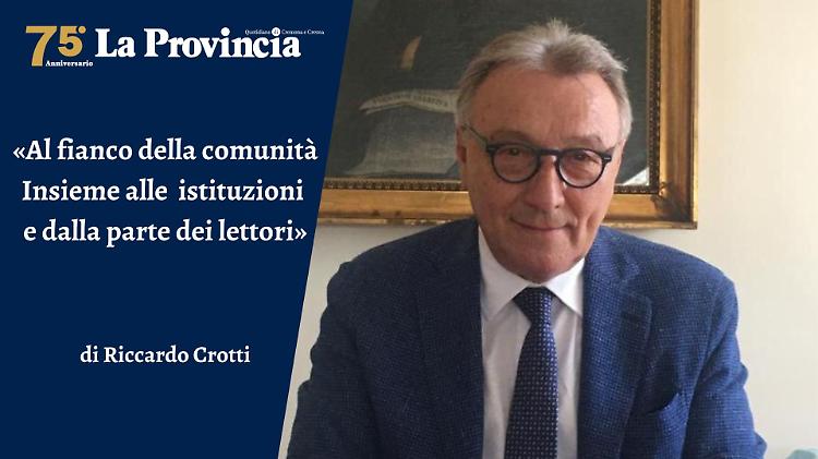 Crotti: «Al fianco della comunità . Insieme alle istituzioni e dalla parte dei lettori»
