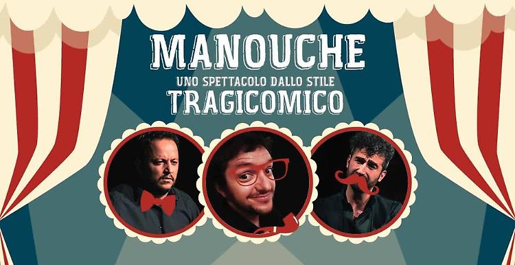 Spettacolo dallo stile tragicomico: "Manouche"
