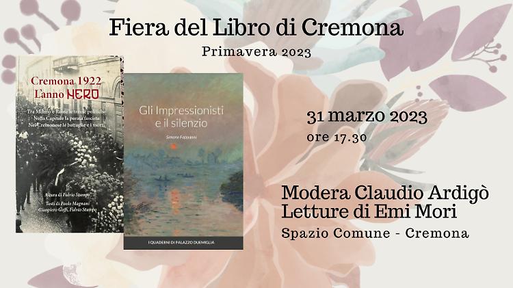 Presentazione di "Cremona 1922. L'anno nero" e "Gli impressionisti e il silenzio"