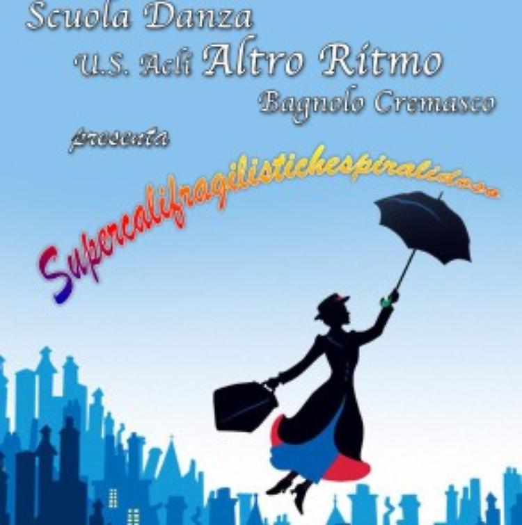 Spettacolo "Supercalifragilistichespiralidoso"
