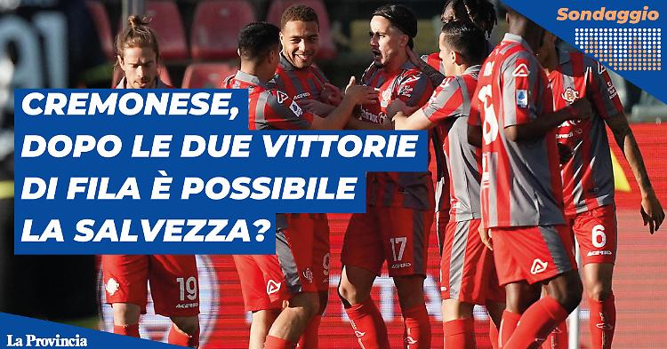 Entusiasmo per le due vittorie di fila: la Cremonese può ambire alla salvezza?