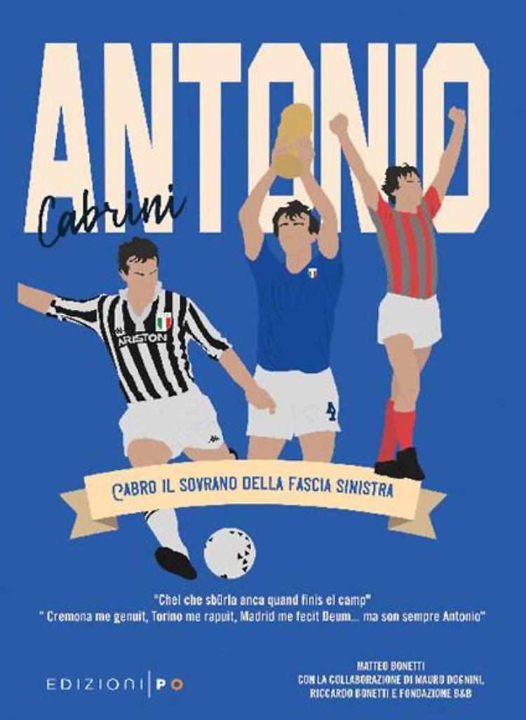 Presentazione del libro "Antonio Cabrini. Cabro il sovrano della fascia sinistra. Raccontato da Matteo Bonetti"