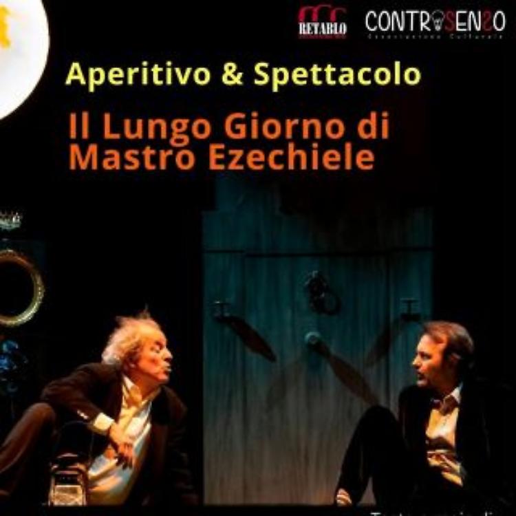 Aperitivo&Spettacolo: "Il lungo giorno di Maestro Ezichele"