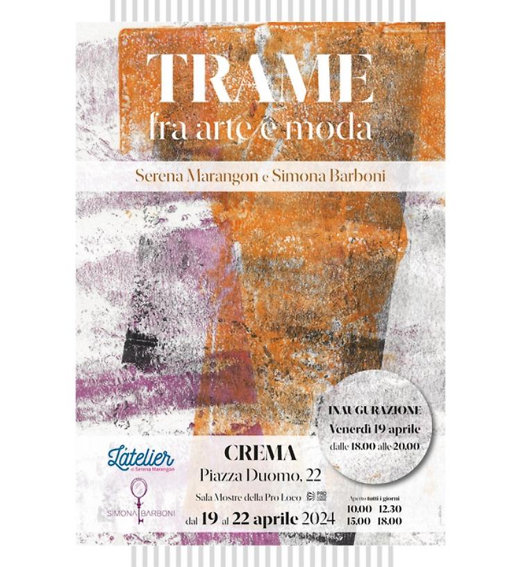 "Trame, tra arte e moda" Serena Marangon e Simona Barboni