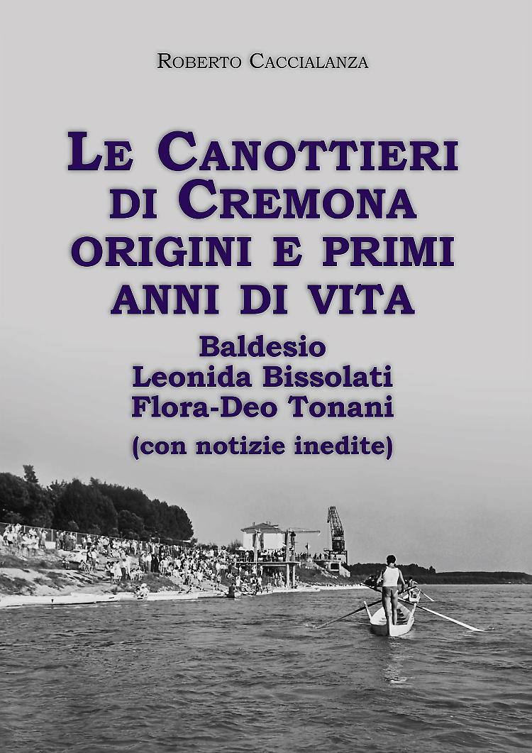 Presentazione del volume "Le Canottieri di Cremona. Origini e primi anni di vita"