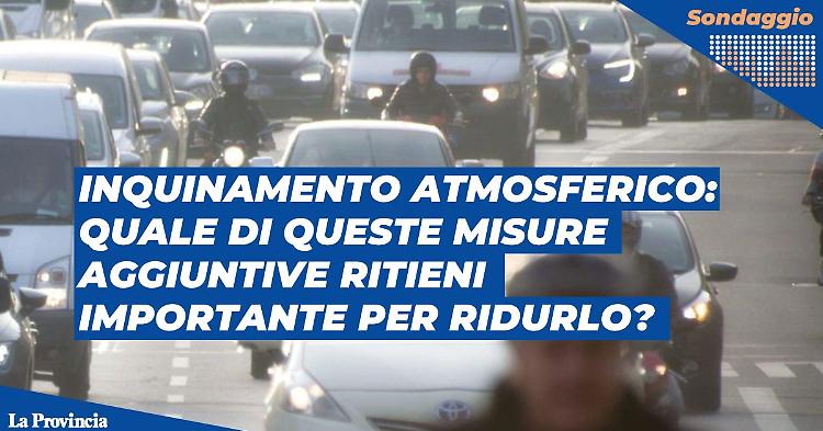 Inquinamento atmosferico: quale di queste misure aggiuntive ritieni importante per ridurlo?
