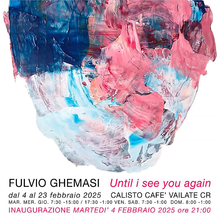 Fulvio Ghemasi espone: Until I see you again