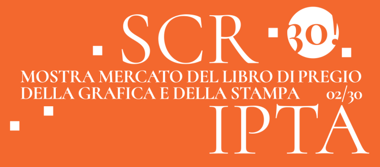 Scripta - Mostra mercato del libro di pregio, della grafica e della stampa 