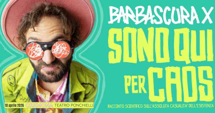 Sono qui per Caos. Barbascura X sull’assoluta casualità dell’esistenza