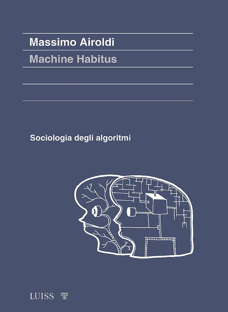Massimo Airoldi "Machine Habitus. Sociologia degli algoritmi"