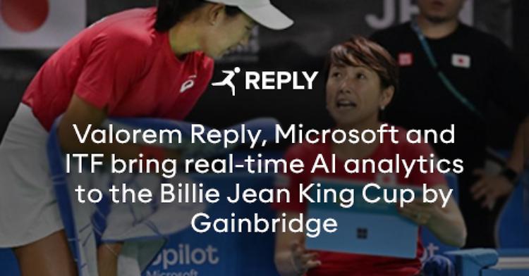 Comunicato Stampa: Valorem Reply porta l&rsquo;AI in campo con Microsoft e ITF alla Billie Jean King Cup by Gainbridge