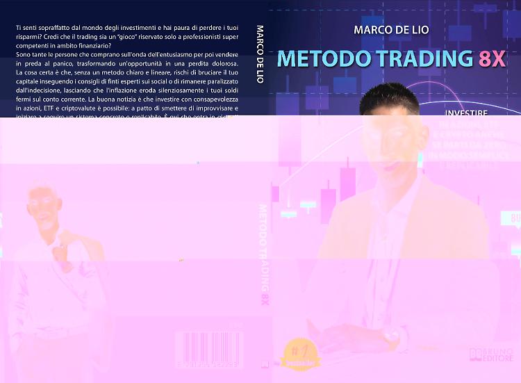 Comunicato Stampa: Marco De Lio lancia il Bestseller “Metodo Trading 8X”