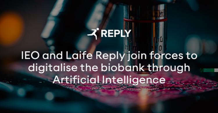 Comunicato Stampa: IEO e Laife Reply insieme per la digitalizzazione della biobanca attraverso l&rsquo;AI