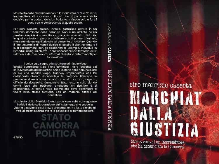 Comunicato Stampa: Ciro Maurizio Caserta lancia il Nuovo libro "Marchiato dalla giustizia" sulla denuncia della Camorra