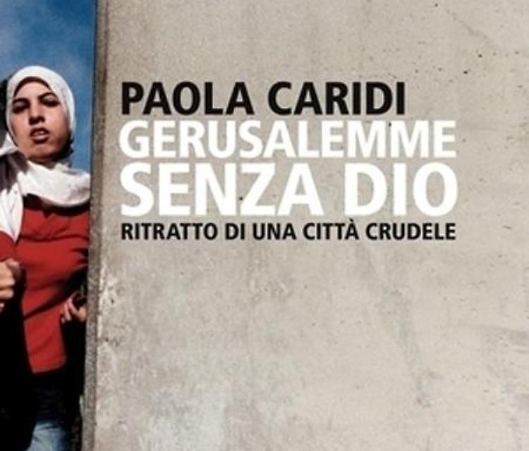 Gerusalemme, città senza Dio e senza pace