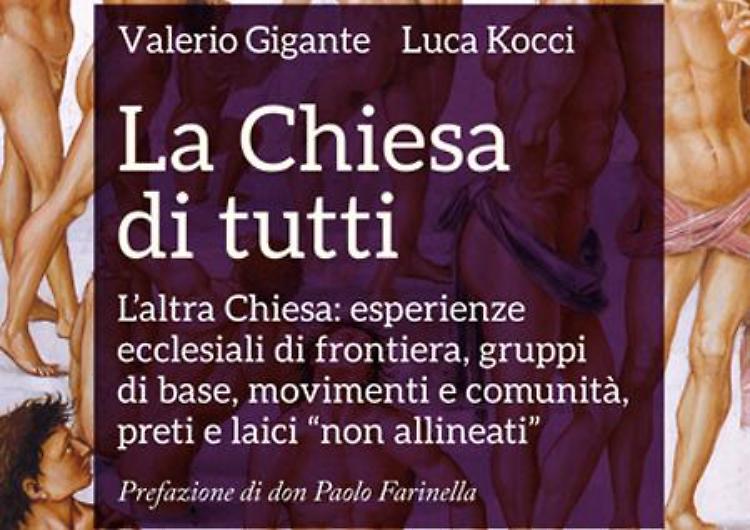 "La Chiesa di tutti". In un libro gruppi di base, movimenti, preti e laici 'non allineati'
